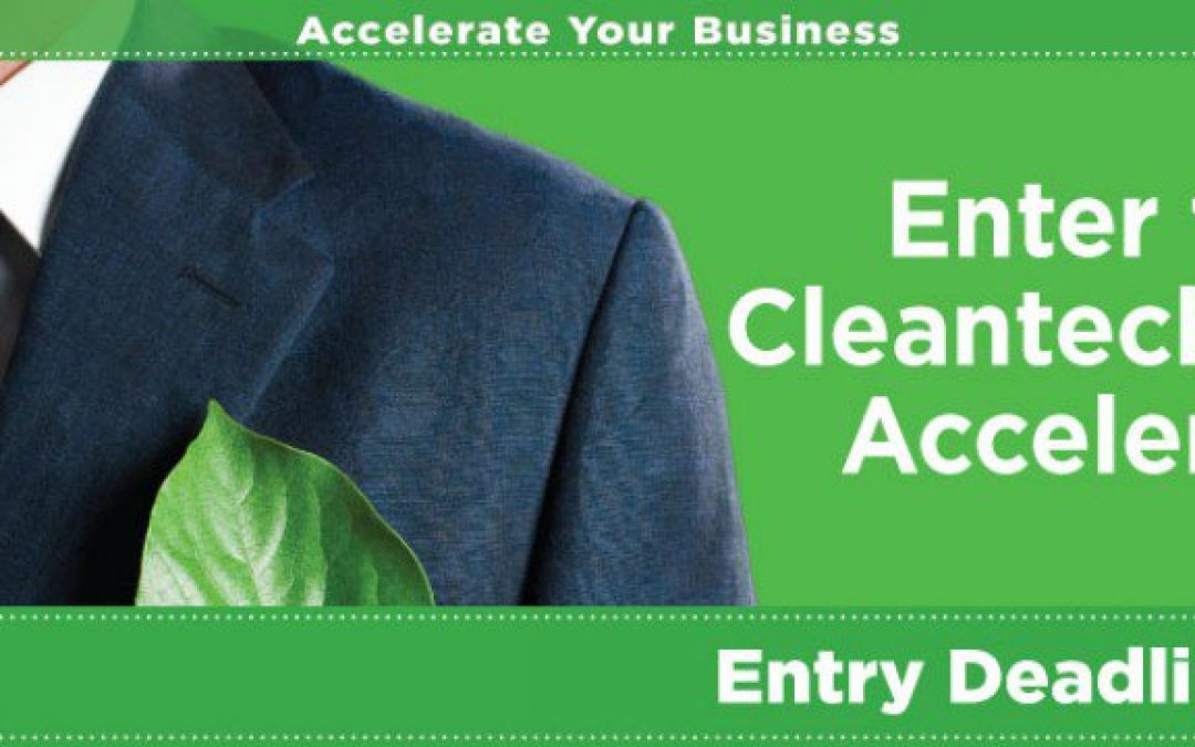 Now is the time. May 1 deadline to enter the CleanTech Open Accelerator